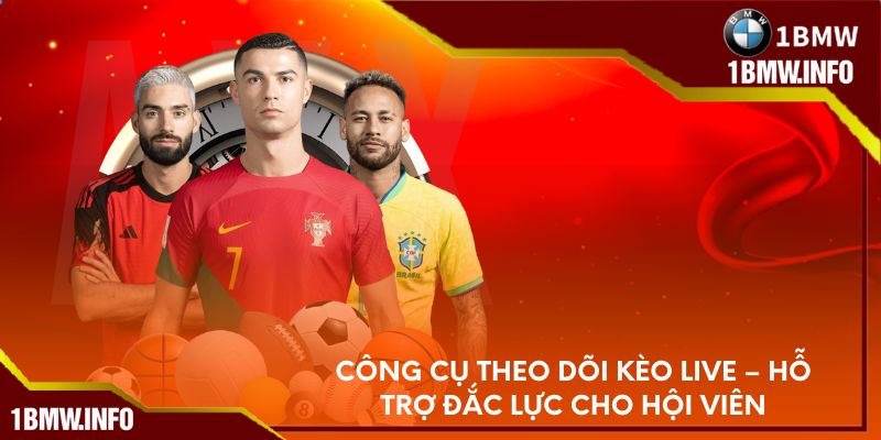 công cụ theo dõi kèo live